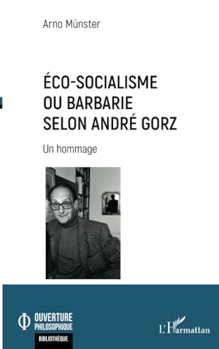 Beispielbild fr co-socialisme ou barbarie selon Andr Gorz: Un hommage (French Edition) zum Verkauf von Gallix