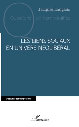 Beispielbild fr Les liens sociaux en univers nolibral (French Edition) zum Verkauf von Gallix