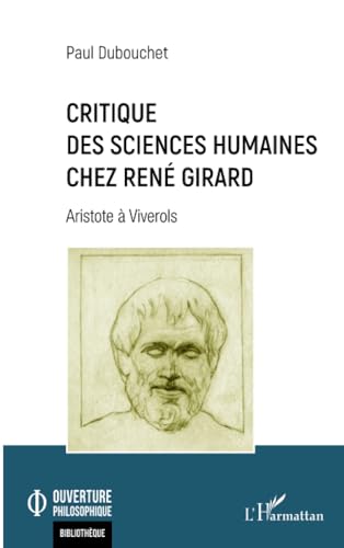 Imagen de archivo de Critique des sciences humaines chez Ren Girard: Aristote  Viverols (French Edition) a la venta por Gallix