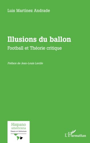 Stock image for Illusions du ballon: Football et Thorie critique (French Edition) for sale by Gallix