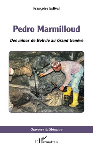 Stock image for Pedro Marmilloud: Des mines de Bolivie au Grand Genve (French Edition) for sale by Gallix