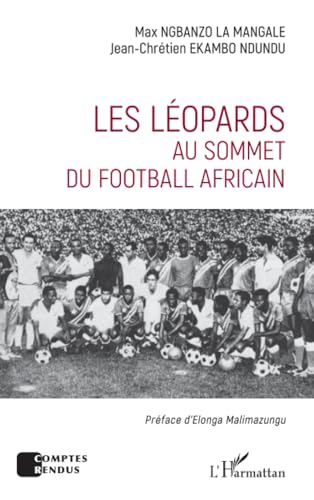 Beispielbild fr Les Lopards au sommet du football africain (French Edition) zum Verkauf von Gallix
