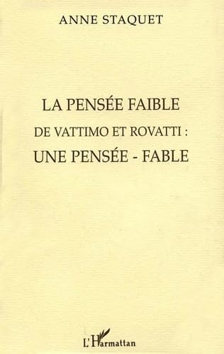 Stock image for La pense faible de Vattimo et Rovatti : une pense fable for sale by Gallix