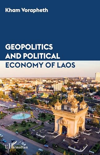 Beispielbild fr Geopolitics and political economy of Laos (French Edition) zum Verkauf von Gallix