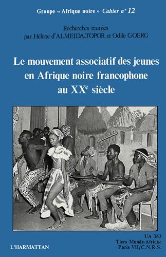 9782336448619: Le mouvement associatif des jeunes en Afrique noire francophone au XXe sicle
