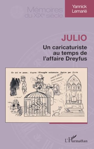 9782336449319: Julio: Un caricaturiste au temps de l’affaire Dreyfus
