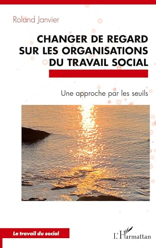 Image d?archive pour Changer de regard sur les organisations du travail social: Une approche par les seuils