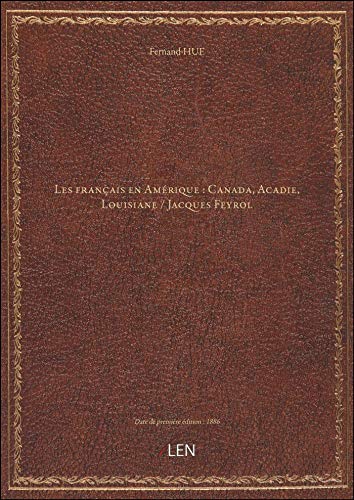 9782338085782: Les franais en Amrique : Canada, Acadie, Louisiane / Jacques Feyrol