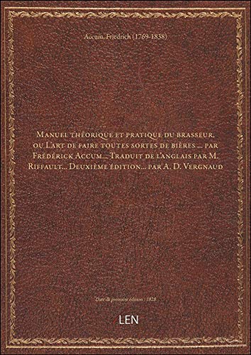 9782338234388: Manuel thorique et pratique du brasseur, ou L'art de faire toutes sortes de bires ... par Frdric