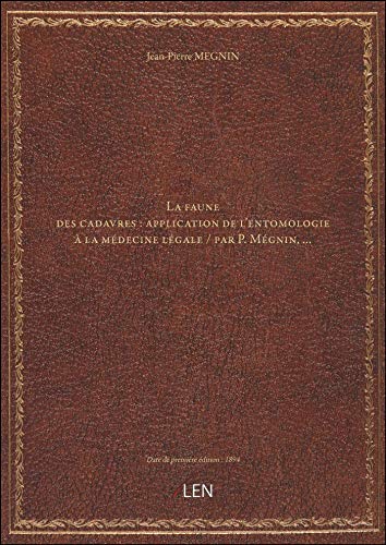 9782338600817: La faune des cadavres : application de l'entomologie  la mdecine lgale / par P. Mgnin,...