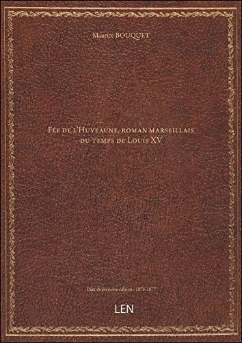 9782338938422: Fe de l'Huveaune, roman marseillais du temps de Louis XV