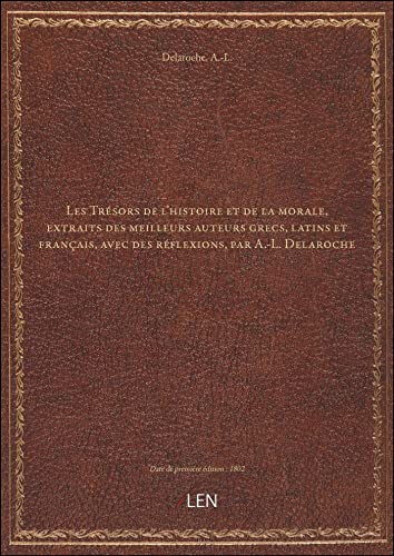 9782339050079: Les Trsors de l'histoire et de la morale, extraits des meilleurs auteurs grecs, latins et franais,