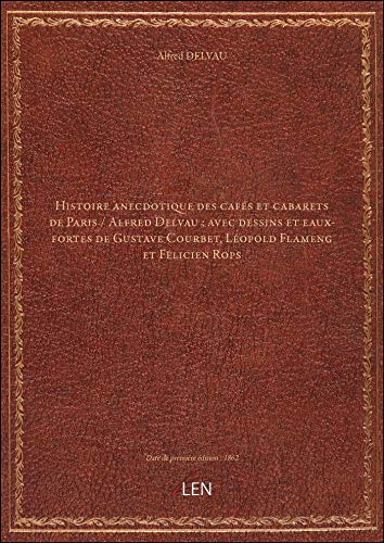 9782339371303: Histoire anecdotique des cafs et cabarets de Paris / Alfred Delvau ; avec dessins et eaux-fortes de