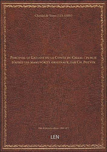 9782339486335: Perceval le Gallois ou le Conte du Graal / publi d'aprs les manuscrits originaux, par Ch. Potvin