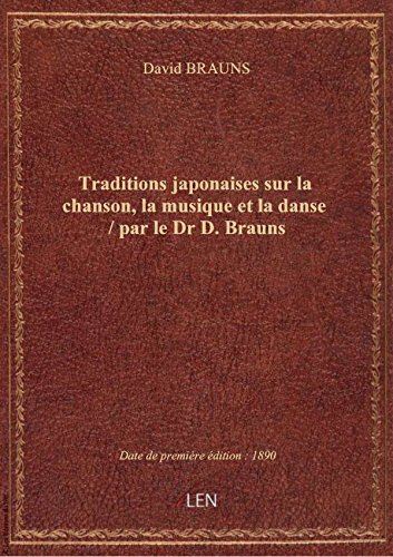 9782339561766: Traditions japonaises sur la chanson, la musique et la danse / par le Dr D. Brauns
