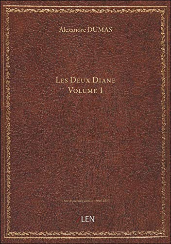 Beispielbild fr Les Deux Diane, par Alexandre Dumas. Volume 1 zum Verkauf von Ammareal