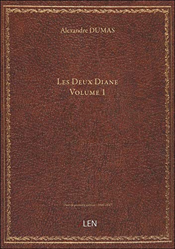 Stock image for Les Deux Diane, par Alexandre Dumas. Volume 1 for sale by Ammareal