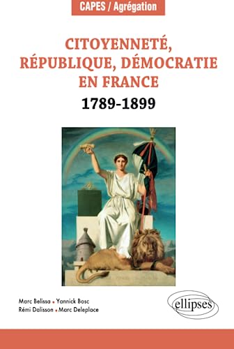 Beispielbild fr Citoyennet Rpublique Dmocratie en France 1789-1899 zum Verkauf von medimops