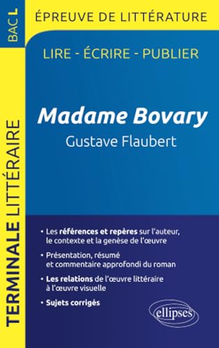 Stock image for Madame Bovary, Gustave Flaubert : Lire, crire, Publier : preuve De Littrature, Bac L for sale by RECYCLIVRE