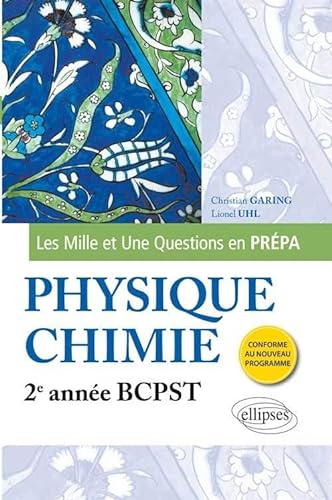 Stock image for Les 1001 questions de la physique chimie en prpa : 2e anne BCPST, programme 2014 for sale by Ammareal
