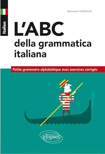 Stock image for l'ABC Della Grammatica Italiana Petite Grammaire Alphabtique avec Exercices Corrigs for sale by Ammareal