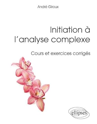 9782340002135: Initiation  l'Analyse Complexe Cours et Exercices Corrigs