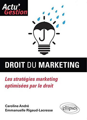 Stock image for Droit du Marketing les Stratgies Marketing Optimises par le Droit for sale by Ammareal