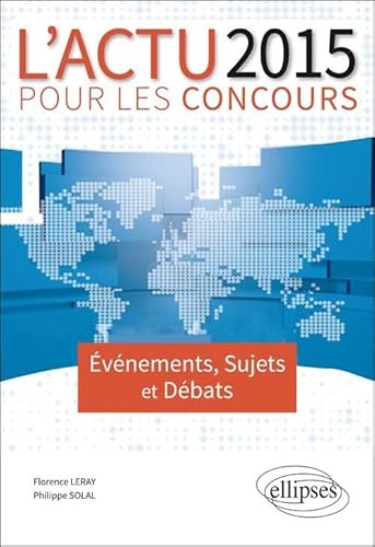 Beispielbild fr L'Actu 2015 pour les Concours vnements Sujets et Dbats zum Verkauf von Ammareal