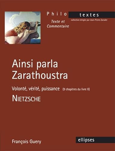 Beispielbild fr Nietzsche Ainsi Parla Zarathoustra Volont Verit Puissance (9 Chapitres du Livre II) zum Verkauf von Ammareal