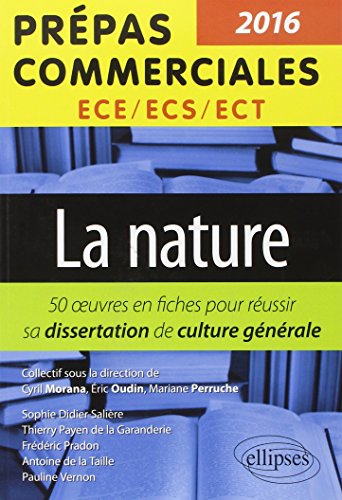 Beispielbild fr La Nature : Prpas Commerciales Ece-ecs-ect 2016 : 50 Oeuvres En Fiches Pour Russir Sa Dissertation zum Verkauf von RECYCLIVRE