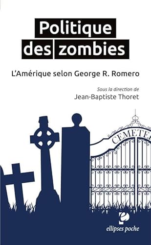 Stock image for Politique des zombies. L'Am rique selon George A. Romero (poche) for sale by ThriftBooks-Atlanta