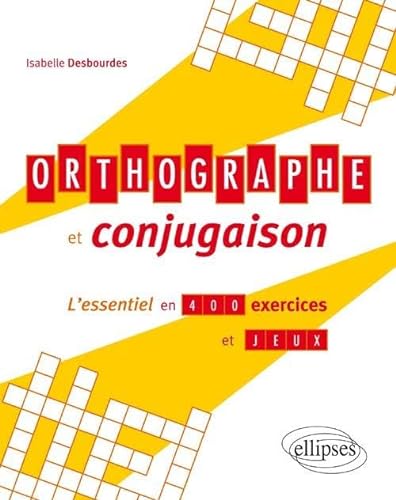 9782340006430: Orthographe et conjugaison, l’essentiel en 400 exercices et jeux