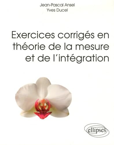 Beispielbild fr Exercices corrigs en thorie de la mesure et de l'intgration zum Verkauf von LeLivreVert