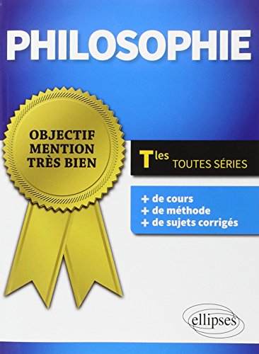 Stock image for Objectif Mention Trs-Bien Philosophie Terminales Toutes Sries for sale by medimops