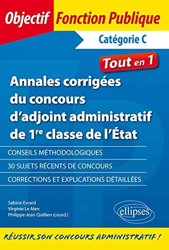 Stock image for Annales Corriges du Concours d'Adjoint Administratif de 1re Classe de l'tat Catgorie C Tout en Un for sale by Ammareal