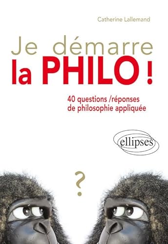 9782340007925: Je dmarre la philo ! 40 questions / rponses de philosophie applique
