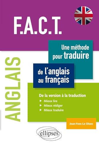 Beispielbild fr F.A.C.T. Une Mthode pour Traduire de l'Anglais au Franais de la Version  la Traduction zum Verkauf von medimops