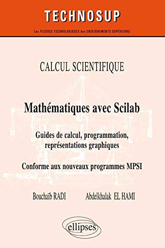 Beispielbild fr Calcul Scientifique : Mathmatiques Avec Scilab : Guide De Calcul, Programmation, Reprsentations Gr zum Verkauf von RECYCLIVRE