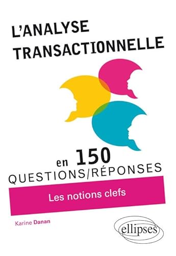 Imagen de archivo de L'Analyse Transactionnelle en 150 Questions/Rponses Les Notions Clefs a la venta por medimops