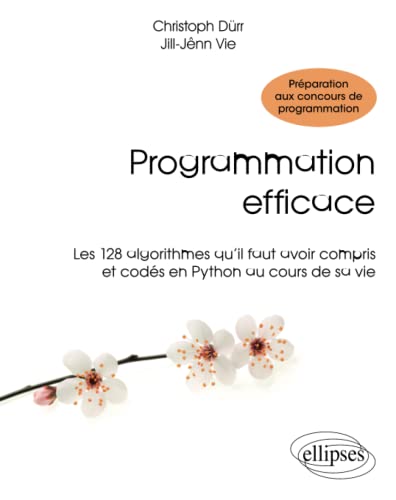 9782340010055: Programmation efficace - 128 algorithmes qu’il faut avoir compris et cods en Python au cours de sa vie (French Edition)
