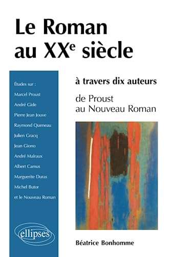 Beispielbild fr Le roman au XXe sicle  travers dix auteurs - De Proust au Nouveau roman (French Edition) zum Verkauf von Book Deals