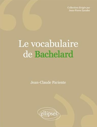 Beispielbild fr Le vocabulaire de Bachelard zum Verkauf von Gallix