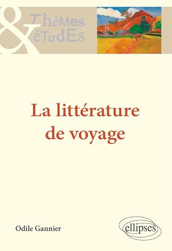 Beispielbild fr La littrature de voyage zum Verkauf von Gallix