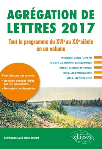 Stock image for Agrgation de Lettres 2017 Tout le Programme du XVIe au XXe Sicle en un Volume for sale by Ammareal