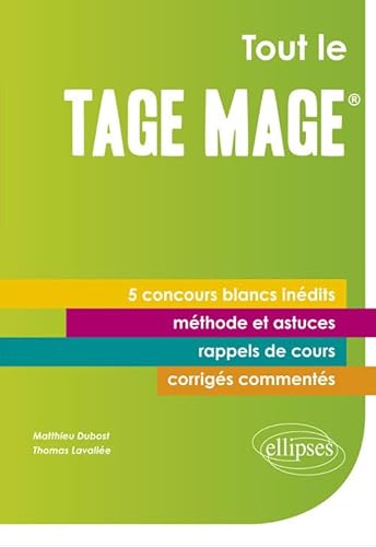 9782340012318: Tout le Tage-Mage - 5 concours blancs indits - Cours, mthode, corrigs comments: 5 concours blancs indits, corrigs dtaills et comments, mthodologie, rappels de cours, prs de 500 QCM !