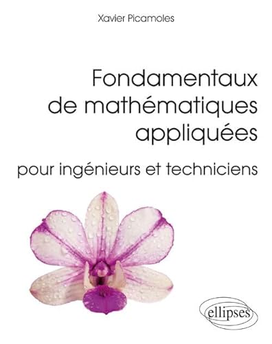 Stock image for Fondamentaux de mathmatiques appliques pour ingnieurs et techniciens for sale by Revaluation Books