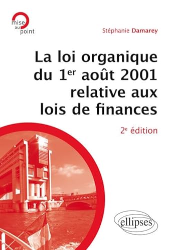 Beispielbild fr La Loi Organique du 1er Aot 2001 Relative aux Lois de Finances zum Verkauf von Ammareal
