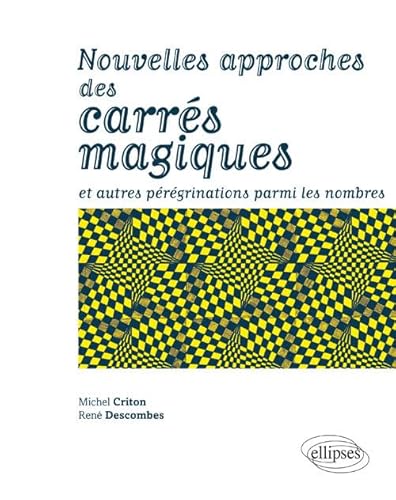 Beispielbild fr Nouvelles approches des carrs magiques et autres prgrinations parmi les nombres zum Verkauf von Gallix