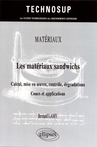 Beispielbild fr MATRIAUX - Les matriaux sandwichs - Calcul, mise en ?uvre, contrle, dgradations - Cours et applications ? Niveau C zum Verkauf von Gallix