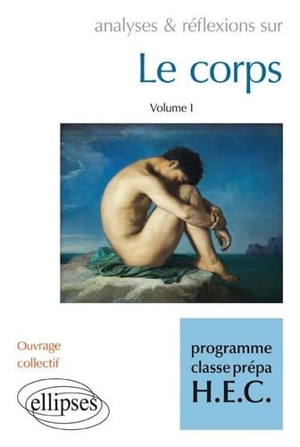 Stock image for Le Corps volume I - programme classes prpa HEC - Edition prescrite for sale by Ammareal